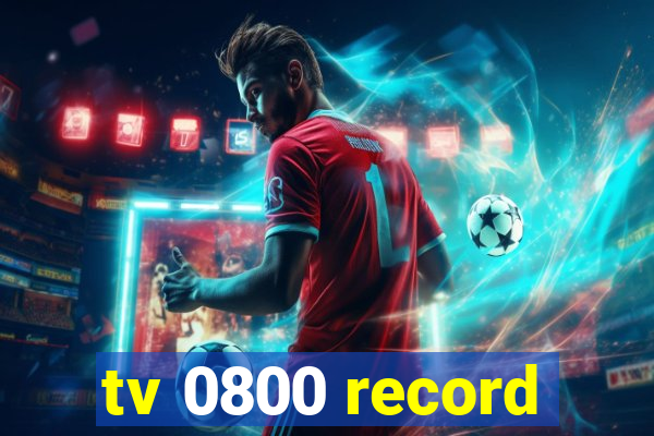 tv 0800 record